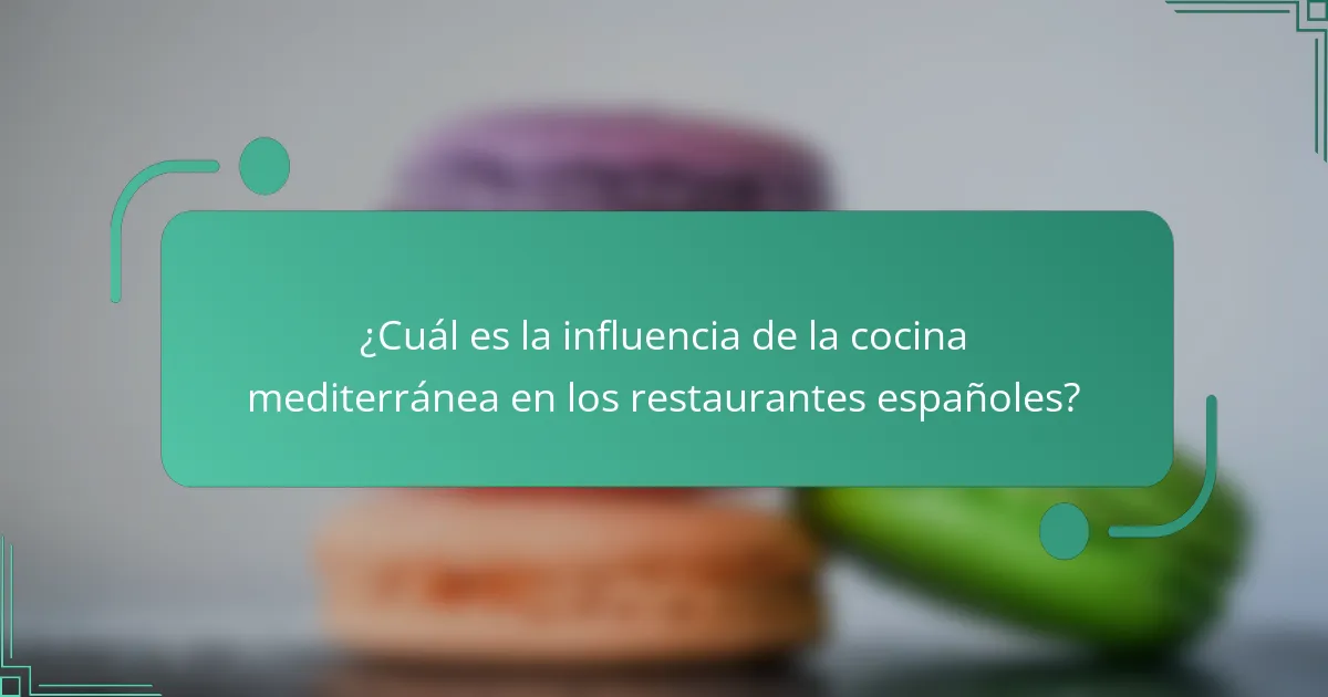 ¿Cuál es la influencia de la cocina mediterránea en los restaurantes españoles?