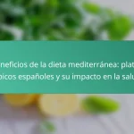 Beneficios de la dieta mediterránea: platos típicos españoles y su impacto en la salud