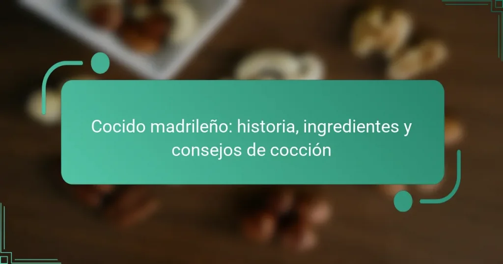 Cocido madrileño: historia, ingredientes y consejos de cocción