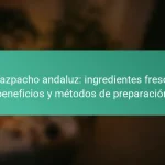 El gazpacho andaluz: ingredientes frescos, beneficios y métodos de preparación