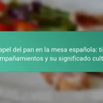 El papel del pan en la mesa española: tipos, acompañamientos y su significado cultural