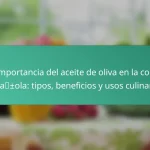 La importancia del aceite de oliva en la cocina española: tipos, beneficios y usos culinarios
