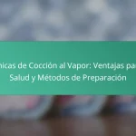Técnicas de Cocción al Vapor: Ventajas para la Salud y Métodos de Preparación