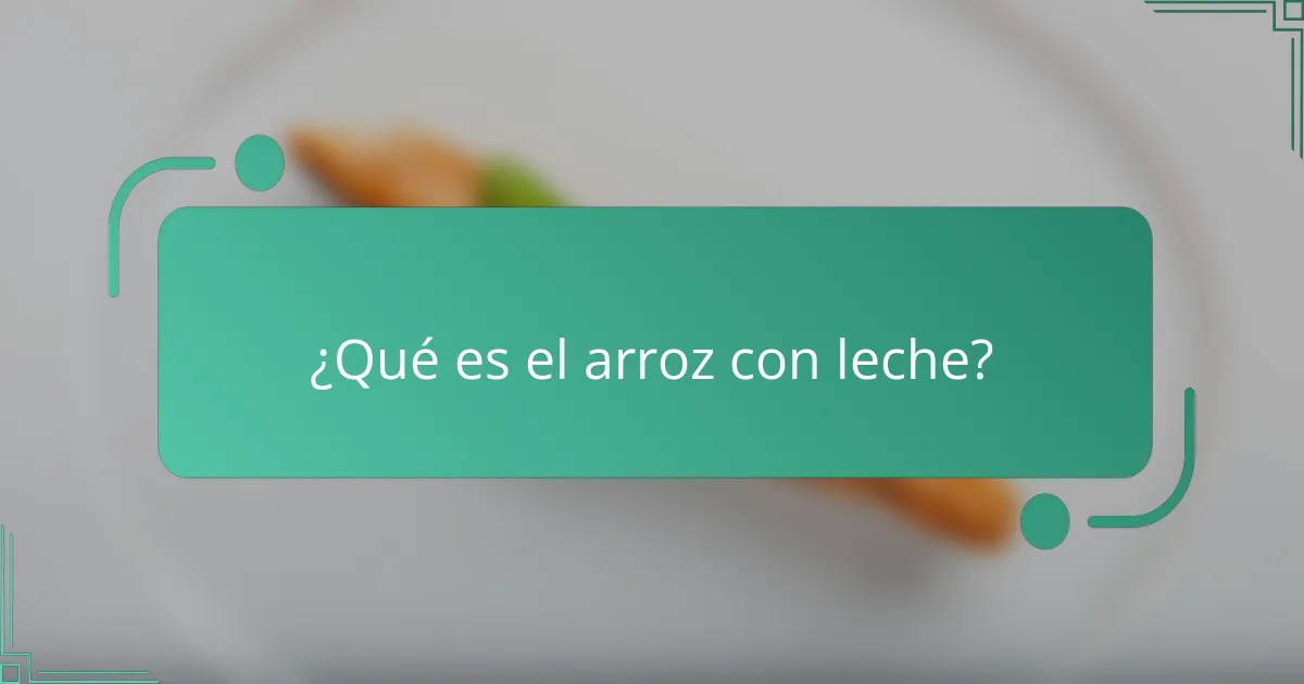¿Qué es el arroz con leche?