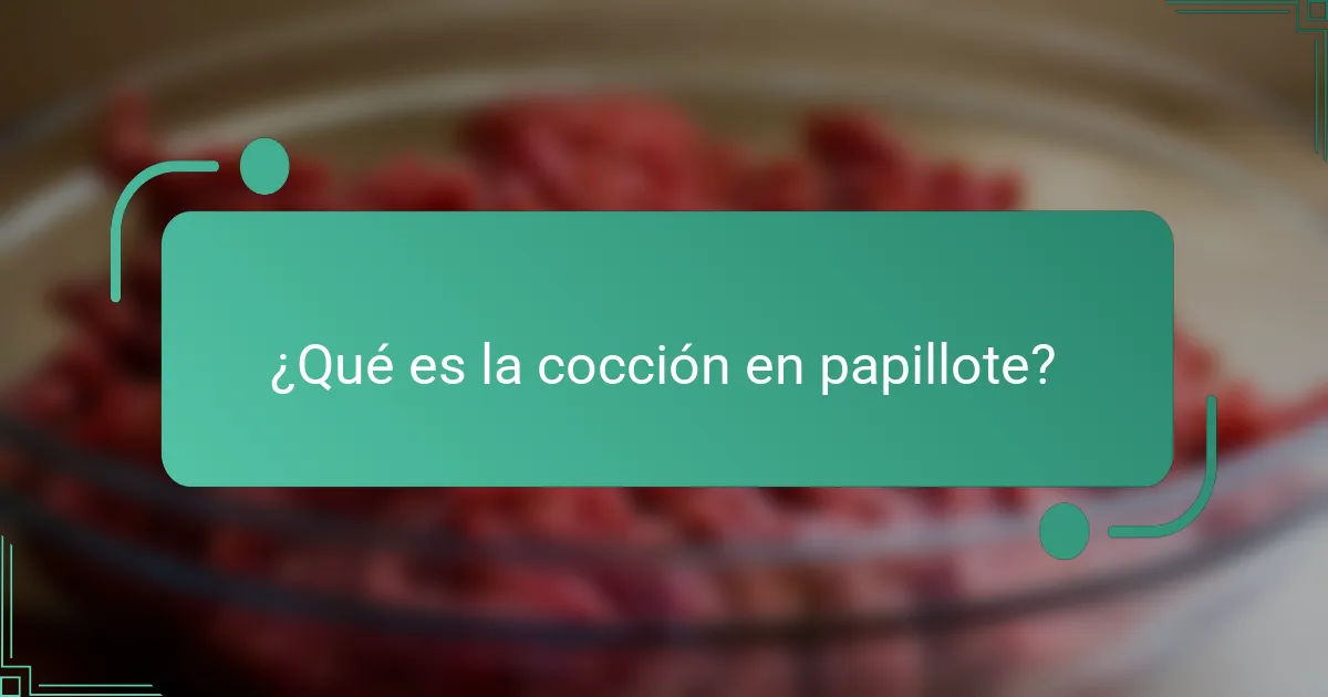 ¿Qué es la cocción en papillote?