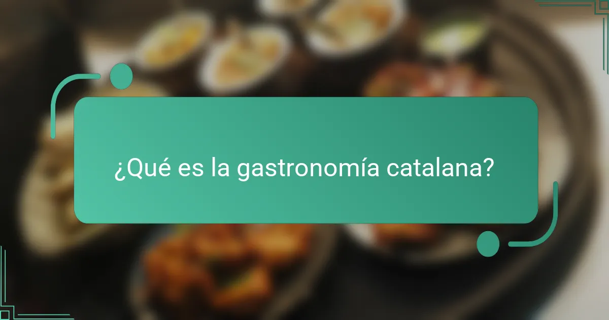 ¿Qué es la gastronomía catalana?