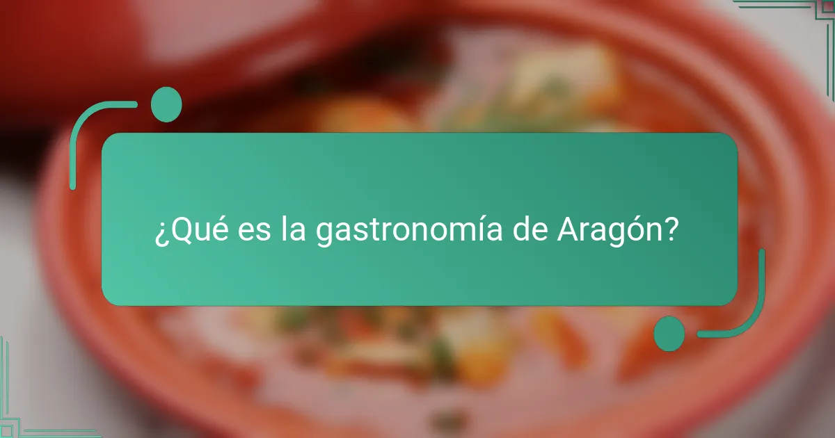 ¿Qué es la gastronomía de Aragón?