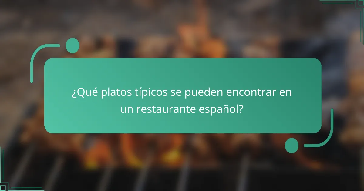 ¿Qué platos típicos se pueden encontrar en un restaurante español?