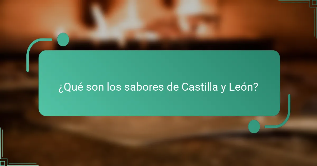 ¿Qué son los sabores de Castilla y León?